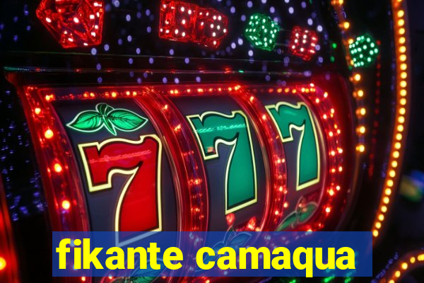 fikante camaqua